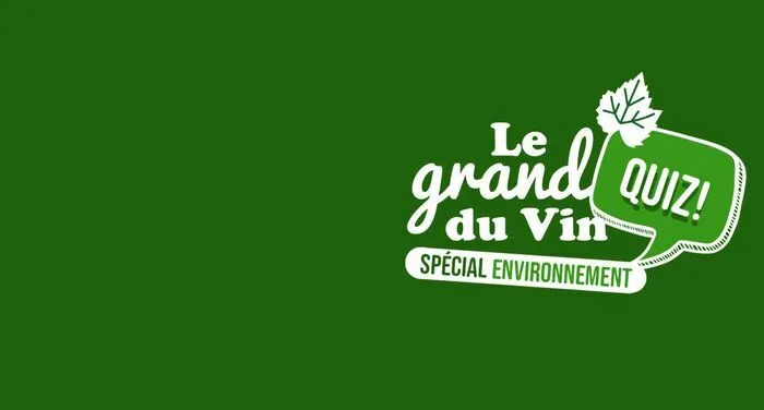 Le grand quiz du vin, spécial environnement